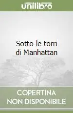 Sotto le torri di Manhattan Spedizione Espresso