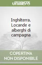 Novità Inghilterra. Locande e alberghi di campagna
