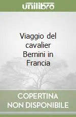 Occasione Imperdibile Viaggio del cavalier Bernini in Francia