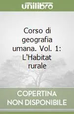 Offerta Del Giorno Corso di geografia umana. Vol. 1 L‘Habitat rurale