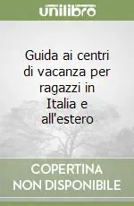 Offerta Limitata Guida ai centri di vacanza per ragazzi in Italia e all‘estero