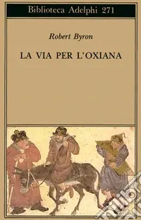 Ultimissimo Modello La via per l‘Oxiana