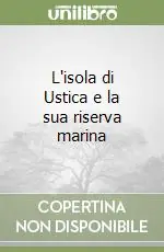Acquista Ora L‘isola di Ustica e la sua riserva marina