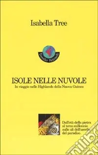 Pagamento Sicuro Isole nelle nuvole. In viaggio nelle highlands della Nuova Guinea