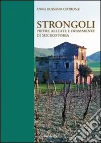 Reso Gratuito Guida di Strongoli. Usi, costumi, tradizioni...
