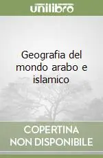 Occasione Geografia del mondo arabo e islamico