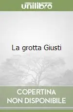 La grotta Giusti Miglior Prezzo