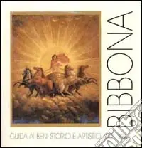 Acquista Ora Bibbona. Guida ai beni storici e artistici. Ediz. illustrata