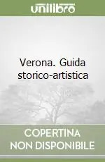 Verona. Guida storico-artistica Ordina Subito