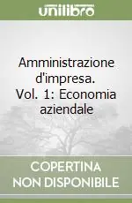 Amministrazione d‘impresa. Vol. 1 Economia aziendale Più Venduto