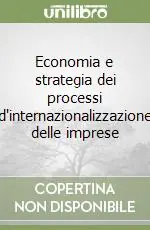 Economia e strategia dei processi d‘internazionalizzazione delle imprese Nuova Collezione