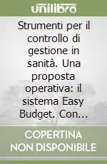 Bestseller Strumenti per il controllo di gestione in sanità. Una proposta operativa il sistema Easy Budget. Con CD-ROM