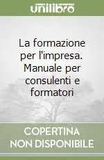 La formazione per l‘impresa. Manuale per consulenti e formatori Promozione