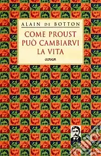 Spedito Oggi Come Proust può cambiarvi la vita