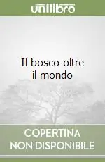 Il bosco oltre il mondo Prezzo Di Fabbrica