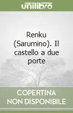 Esclusivo Renku (Sarumino). Il castello a due porte