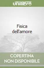 Ultime Pezzi Fisica dell‘amore