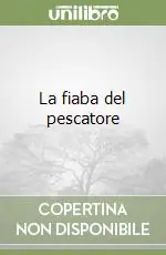 Ultime Pezzi La fiaba del pescatore