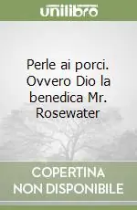 Perle ai porci. Ovvero Dio la benedica Mr. Rosewater Promo Stagionale
