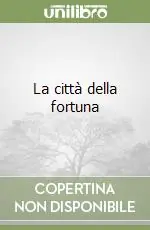 La città della fortuna Offerta Limitata