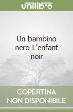 Un bambino nero-L‘enfant noir Ultime Pezzi