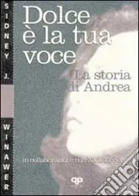 Dolce è la tua voce. La storia di Andrea Prezzo Basso