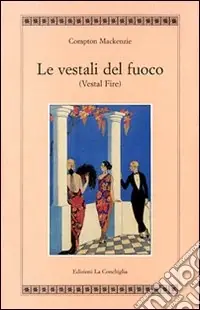 Le vestali del fuoco (Vestal fire) Must-Have