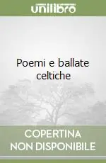 Prezzo Ridotto Poemi e ballate celtiche