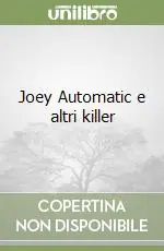 Offerta Speciale Joey Automatic e altri killer