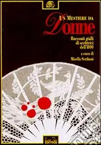 Solo Oggi Un mestiere da donne. Racconti gialli di scrittrici dell‘Ottocento