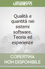 Qualità e quantità nei sistemi software. Teoria ed esperienze Ultimissimo Modello
