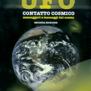 Ultima Occasione UFO. Contatto cosmico. Messaggeri e messaggi dal cosmo