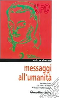 Messaggi all‘umanità. Veritas vincit-Da stella a stella-Prima dell‘atterraggio Compra Adesso