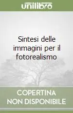 Novità Sintesi delle immagini per il fotorealismo