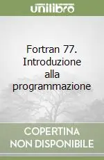 Affare Fortran 77. Introduzione alla programmazione