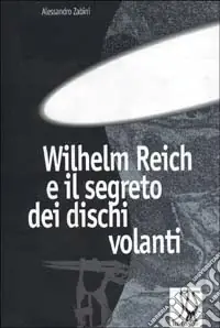 Prezzo Di Fabbrica W. Reich e il segreto dei dischi volanti