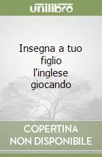 Insegna a tuo figlio l‘inglese giocando Promozione Esclusiva