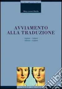 Avviamento alla traduzione inglese. Inglese-italiano, italiano-inglese Offerta Lampo