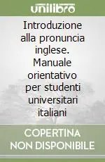 Bestseller Introduzione alla pronuncia inglese. Manuale orientativo per studenti universitari italiani