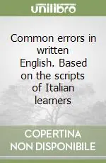 Ultimissimo Modello Common errors in written English. Based on the scripts of Italian learners