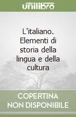 Acquista Ora L‘italiano. Elementi di storia della lingua e della cultura