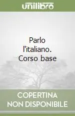 Parlo l‘italiano. Corso base Super Prezzo