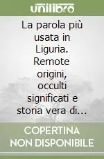Economico La parola più usata in Liguria. Remote origini, occulti significati e storia vera di un termine che è sempre sulla bocca di tutti