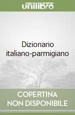 Ordina Subito Dizionario italiano-parmigiano