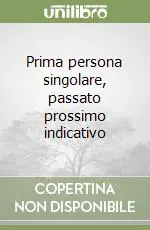 Must-Have Prima persona singolare, passato prossimo indicativo