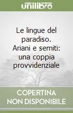Esclusivo Le lingue del paradiso. Ariani e semiti una coppia provvidenziale
