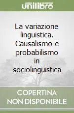 Prezzo Di Fabbrica La variazione linguistica. Causalismo e probabilismo in sociolinguistica