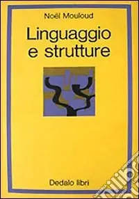 Linguaggio e strutture. Saggi di logica e di semiologia Promo Stagionale