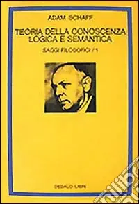 Saggi filosofici. Vol. 1 Teoria della conoscenza logica e semantica Più Venduto