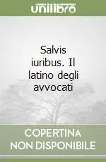 Spedizione Espresso Salvis iuribus. Il latino degli avvocati